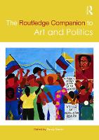 Book Cover for The Routledge Companion to Art and Politics by Randy New York University, USA Martin