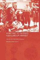 Book Cover for Adapting to Russia's New Labour Market by Sarah (London School of Economics, UK) Ashwin