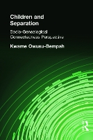 Book Cover for Children and Separation by Kwame (University of Leicester, UK) Owusu-Bempah