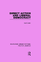 Book Cover for Direct Action and Liberal Democracy (Routledge Library Editions:Political Science Volume 6) by April Coventry University, UK University of Queensland, Australia Carter