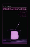 Book Cover for Making Media Content by John A. Fortunato