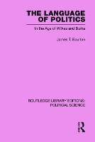 Book Cover for The Language of Politics Routledge Library Editions: Political Science Volume 39 by James T Boulton