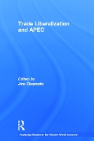 Book Cover for Trade Liberalization and APEC by Jiro Okamoto