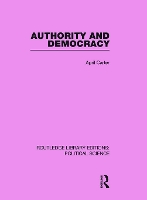 Book Cover for Authority and Democracy (Routledge Library Editions: Political Science Volume 5) by April Coventry University, UK University of Queensland, Australia Carter