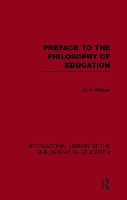 Book Cover for Preface to the philosophy of education (International Library of the Philosophy of Education Volume 24) by John Wilson