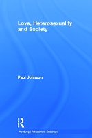 Book Cover for Love, Heterosexuality and Society by Paul Johnson