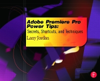 Book Cover for Adobe Premiere Pro Power Tips by Larry Jordan