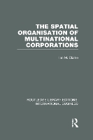 Book Cover for The Spatial Organisation of Multinational Corporations (RLE International Business) by Ian Clarke