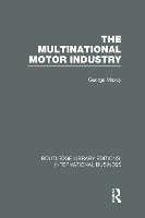 Book Cover for The Multinational Motor Industry (RLE International Business) by George Maxcy