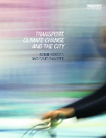 Book Cover for Transport, Climate Change and the City by Robin Hickman, David Banister