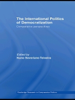 Book Cover for The International Politics of Democratization by Nuno Severiano (New University of Lisbon, Portugal and Minister of National Defence of the Portuguese Government) Teixeira