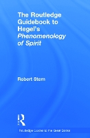 Book Cover for The Routledge Guidebook to Hegel's Phenomenology of Spirit by Robert (University of Sheffield, UK) Stern