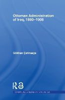 Book Cover for The Ottoman Administration of Iraq, 1890-1908 by Gökhan Çetinsaya