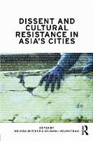 Book Cover for Dissent and Cultural Resistance in Asia’s Cities by Melissa Butcher