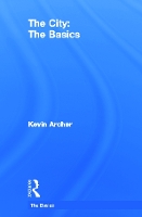 Book Cover for The City: The Basics by Kevin Archer