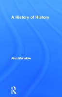 Book Cover for A History of History by Alun University of Chichester, UK Munslow