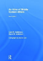 Book Cover for An Atlas of Middle Eastern Affairs by Ewan W Durham University, UK Anderson, Liam D Wright State University, USA Anderson