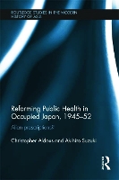 Book Cover for Reforming Public Health in Occupied Japan, 1945-52 by Christopher Aldous, Akihito Keio University, Japan Suzuki