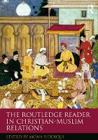 Book Cover for The Routledge Reader in Christian-Muslim Relations by Mona Siddiqui