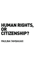 Book Cover for Human Rights, or Citizenship? by Paulina Tambakaki