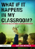 Book Cover for What if it happens in my classroom? by Kate (programme leader for a teacher training course, UK) Sida-Nicholls