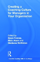 Book Cover for Creating a Coaching Culture for Managers in Your Organisation by Dawn Curtin Health Innovation Research Institute, Australia and Visiting Professor, University of Derby, Derby, UK Forman