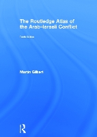 Book Cover for The Routledge Atlas of the Arab-Israeli Conflict by Martin Gilbert