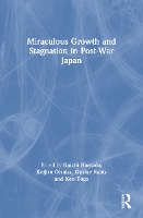 Book Cover for Miraculous Growth and Stagnation in Post-War Japan by Koichi Yale University Hamada