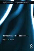 Book Cover for Pluralism and Liberal Politics by Robert (Vanderbilt University, USA) Talisse