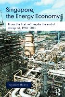 Book Cover for Singapore, the Energy Economy by Weng Hoong Ng