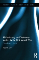 Book Cover for Philanthropy and Voluntary Action in the First World War by Peter Grant