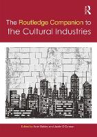 Book Cover for The Routledge Companion to the Cultural Industries by Kate University of Leeds, UK Oakley