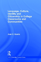 Book Cover for Language, Culture, Identity and Citizenship in College Classrooms and Communities by Juan C Guerra