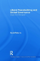 Book Cover for Liberal Peacebuilding and Global Governance by David Roberts