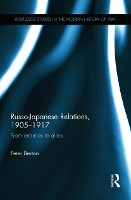 Book Cover for Russo-Japanese Relations, 1905-17 by Peter Professor Emeritus, University of Southern California, USA Berton