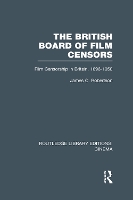 Book Cover for The British Board of Film Censors by James C. Robertson