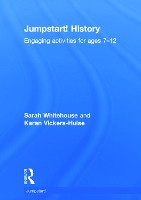 Book Cover for Jumpstart! History by Sarah Whitehouse, Karan University of the West of England, UK VickersHulse