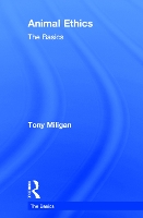 Book Cover for Animal Ethics: The Basics by Tony Miligan