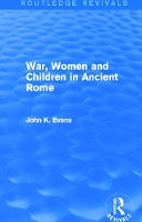 Book Cover for War, Women and Children in Ancient Rome (Routledge Revivals) by John Evans