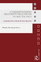 Book Cover for Understanding Security Practices in South Asia by Monika (University of Sydney, Australia) Barthwal-Datta