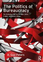 Book Cover for The Politics of Bureaucracy by B. Guy Peters