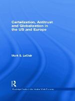 Book Cover for Cartelization, Antitrust and Globalization in the US and Europe by Mark S LeClair