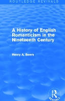 Book Cover for A History of English Romanticism in the Nineteenth Century (Routledge Revivals) by Henry A. Beers