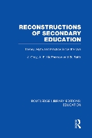 Book Cover for Reconstructions of Secondary Education by John Institute of Education, University of London, UK Gray, Andrew Kraft Foods Global, Inc, Glenview, Illinois,  McPherson