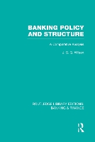Book Cover for Banking Policy and Structure (RLE Banking & Finance) by J Wilson