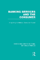 Book Cover for Banking Services and the Consumer (RLE: Banking & Finance) by Consumer Focus