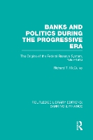 Book Cover for Banks and Politics During the Progressive Era (RLE Banking & Finance) by Richard McCulley