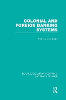 Book Cover for Colonial and Foreign Banking Systems (RLE Banking & Finance) by Keith Le Cheminant