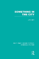 Book Cover for Something in the City (RLE Banking & Finance) by John Benn