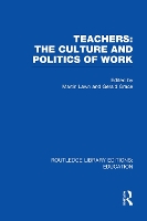 Book Cover for Teachers: The Culture and Politics of Work (RLE Edu N) by Martin Lawn